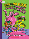 Cover image for Banana Fox and the Gummy Monster Mess